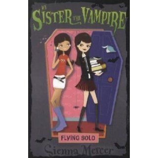 Flying Solo (My Sister the Vampire) of Mercer, Sienna on 04 May 2011 Books
