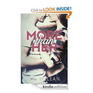 More Than Her   Kindle edition by Jay McLean. Romance Kindle eBooks @ .