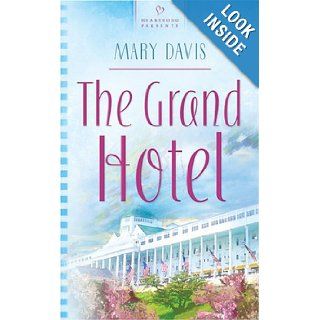 The Grand Hotel Michigan Weddings Series #3 (Heartsong Presents #682) Mary Davis 9781593108793 Books