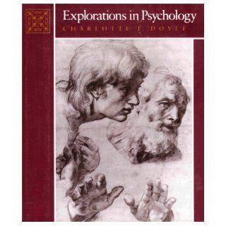 Explorations in Psychology (A Lucid and Captivating Presentation of Psychology As a Coherent Voyage of Discovery) Charlotte L. Doyle Books