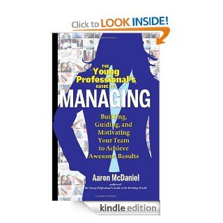 The Young Professional's Guide to Managing eBook Aaron McDaniel, Jim Kouzes Kindle Store