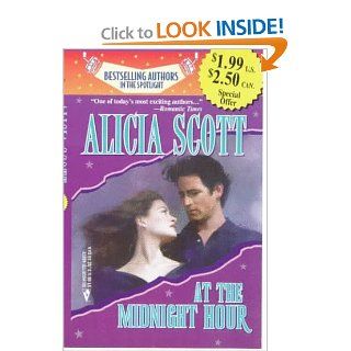 At the Midnight Hour (The Guiness Gang) (Silhouette Intimate Moments, No 658) Alicia Scott 9780373483723 Books