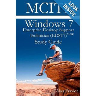 Windows 7 Enterprise Desktop Support Technician (EDST7) 70 685 Study Guide MR Alan Frazier, Mr. Sean Odom 9781450574365 Books