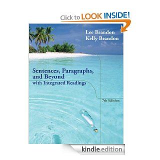 Sentences, Paragraphs, and Beyond With Integrated Readings eBook Lee Brandon, Kelly Brandon Kindle Store