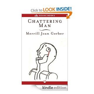 Chattering Man Stories and a Novella eBook Merrill Joan Gerber Kindle Store