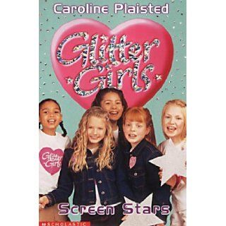 Screen Stars (Glitter Girls) C. A. Plaisted 9780439994392 Books
