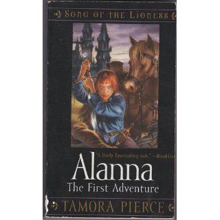 Alanna The First Adventure (Song of the Lioness, Book 1) Tamora Pierce 9780689878558 Books