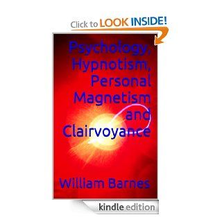Psychology, Hypnotism, Personal Magnetism and Clairvoyance eBook William Barnes Kindle Store