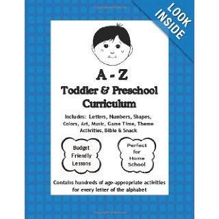 A to Z Toddler and Preschool Curriculum Kathy Hutto 9781479149858 Books