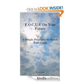 F.O.C.U.S. On Your Future eBook Herm Allen Kindle Store
