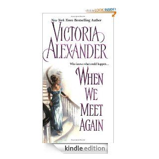 When We Meet Again   Kindle edition by Victoria Alexander. Romance Kindle eBooks @ .