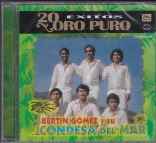 20 Exitos Oro Puro Bertin Gomez Y Su Condesa Del Mar Music