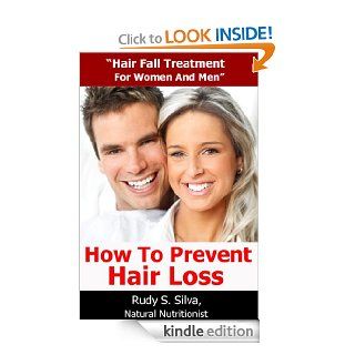 Hair Loss Treatment Hair Loss Cure For Women and Men in This Hair Loss Book   Kindle edition by Rudy Silva. Health, Fitness & Dieting Kindle eBooks @ .
