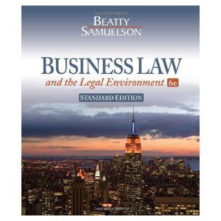 Business Law and the Legal Environment by Beatty, Jeffrey F., Samuelson, Susan S (Cengage Learning, 2012) [Hardcover] 6th Edition Books