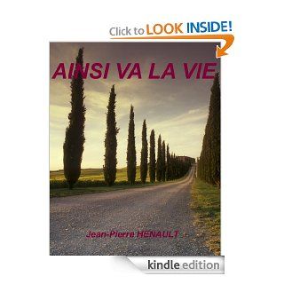 Ainsi va la vie (French Edition) eBook Jean Pierre HENAULT Kindle Store