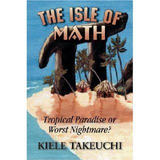 The Isle of Math Kiele Takeuchi 9781596635500 Books