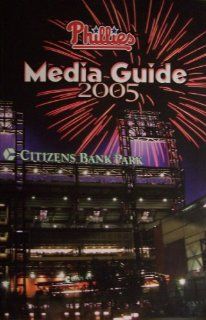 Philadelphia Phillies 2005 Media Guide (Personnel, 2005 Phillies, 2004 Review, History, Awards, Records, Hitting, Pitching & Defense, Scouting & Player Development, General Information) Larry Shenk Books
