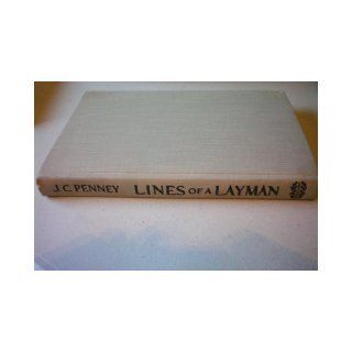 Lines of a Layman The Golden Rule in Everyday Living J. C Penney Books