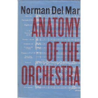 Anatomy of the Orchestra Norman Del Mar 9780520045002 Books