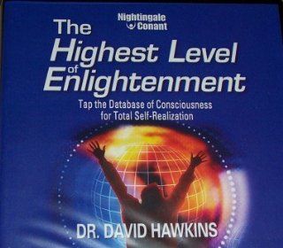 The Highest Level of Enlightenment Tap the Database of Consciousness for Total Self Realization David Hawkins Books