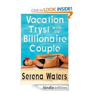 Vacation Tryst with the Billionaire Couple eBook Serena Waters Kindle Store