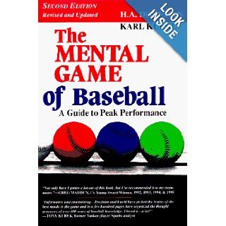 The Mental Game of Baseball A Guide to Peak Performance H. A. Dorfman, Karl Kuehl 9780912083780 Books