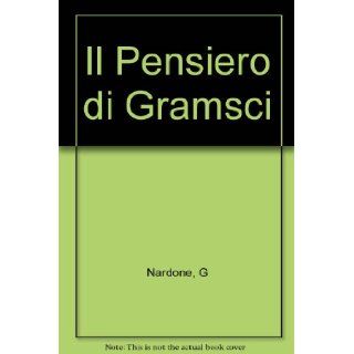 Il Pensiero di Gramsci G Nardone Books