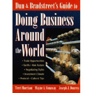 Dun & Bradstreet's Guide to Doing Business Around the World Terri Morrison, Wayne A. Conaway, Joseph J. Douress 9780135314845 Books
