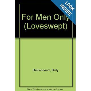 FOR MEN ONLY (Loveswept #692) Sally Goldenbaum 9780553442199 Books