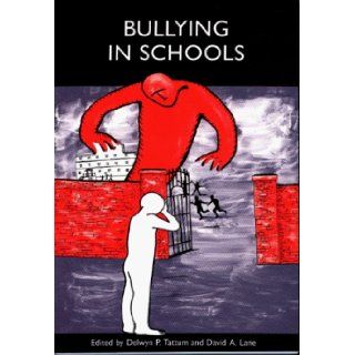 Bullying in Schools Delwyn Tattum, David A. Lane 9780948080227 Books