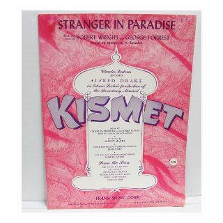 "Stranger in Paradise" 1953 From the Broadway Play "Kismet" (Based on themes of A. Borodin) Words and music by Robert Wright and George Forrest Books