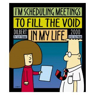 I'm Scheduling Meetings to Fill the Void in My Life, Dilbert Desk Calendar Scott Adams 9780836299052 Books
