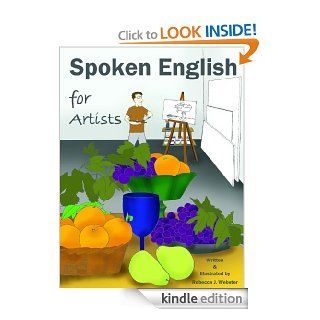 Spoken English for Artists eBook Rebecca Milliman Webster Kindle Store