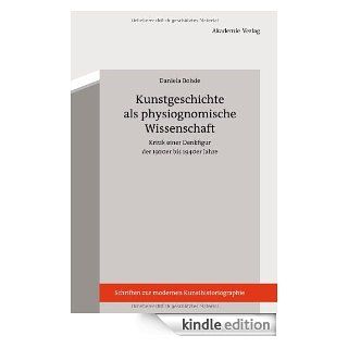 Kunstgeschichte als physiognomische Wissenschaft Kritik einer Denkfigur der 1920er bis 1940er Jahre (German Edition) eBook Daniela Bohde Kindle Store