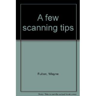 A few scanning tips Wayne Fulton Books