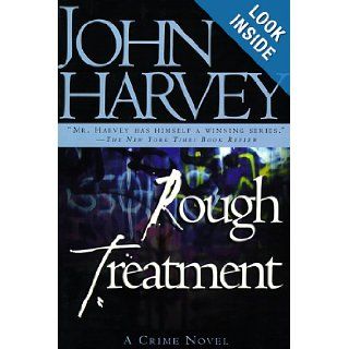 Rough Treatment John Harvey 9780805054965 Books