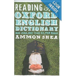 Reading the OED One Man, One Year, 21,730 Pages (9781846141980) Ammon Shea Books
