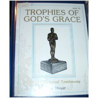 Trophies of God's Grace   Joyce's Personal Testimony Joyce Meyer Books