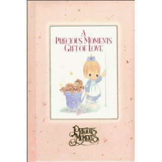 A Precious Moments Gift of Love (Precious Moments (Thomas Nelson)) Sam Butcher, Samuel J. Butcher 9780849915239 Books