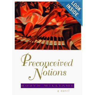 Preconceived Notions Robyn Williams 9781879360372 Books