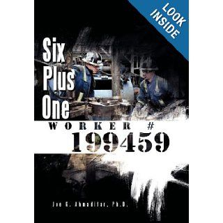 Six Plus One Worker #199459 Joe G. Ph. D. Ahmadifar 9781465357946 Books