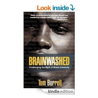 Brainwashed Challenging the Myth of Black Inferiority eBook Tom Burrell Kindle Store