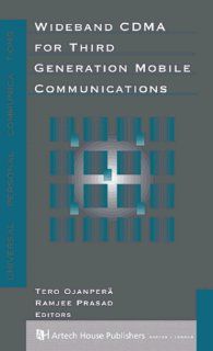 Wideband CDMA for Third Generation Mobile Communications (Artech House Universal Personal Communications) Tero Ojanpera, Ramjee Prasad 9780890067352 Books