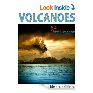 Volcanoes Fun facts for kids eBook A+ Book Reports Kindle Store