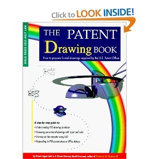 The Patent Drawing Book (How to Make Patent Drawings Yourself) Jack Lo, David Pressman 9780873373784 Books