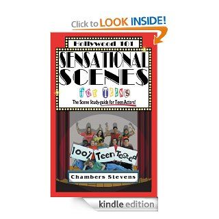 Sensational Scenes For Teens The Scene Study guide for Teen Actors (Hollywood 101) eBook Chambers Stevens, Renee Rolle Whatley, Nathan Hope Kindle Store