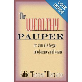 The Wealthy Pauper Fabio Marciano 9781932515015 Books
