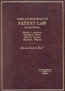Cases and Materials on Patent Law (American Casebook Series) Martin Adelman, Randall R. Rader, John R. Thomas, Harold C. Wegner 9780314246370 Books