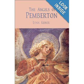 The Angels of Pemberton Lynn Keiser 9780759630086 Books