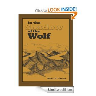 In the Shadow of the Wolf eBook Albert C. Dawson Kindle Store